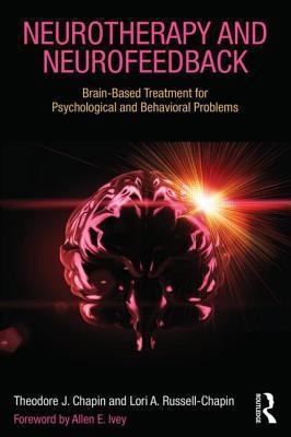 Neurotherapy And Neurofeedback Brainbased Treatment For Psychological And Behavioral Problems