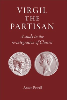 Virgil the Partisan: A Study in the Reintegration of Classics