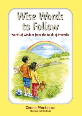 Wise Words To Follow Words Of Wisdom From The Book Of Proverbs