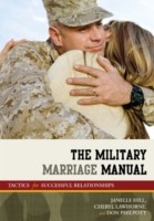 The Military Marriage Manual: Tactics For Successful Relationships