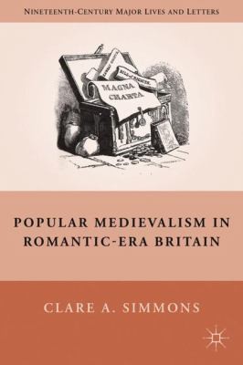 Popular Medievalism In Romanticera Britain