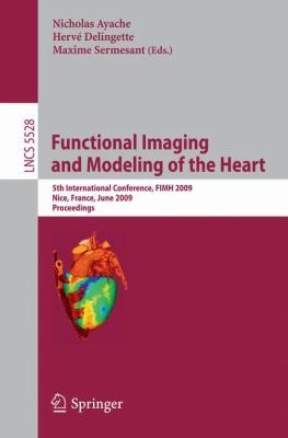 Functional Imaging and Modeling of the Heart: 5th International Conference FIMH 2009, Nice, France, June 3-5, 2009, Proceedings