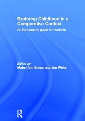 Exploring Childhood In A Comparative Context An Introductory Guide For Students
