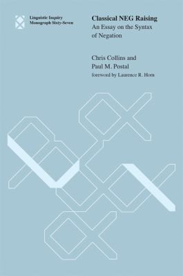 Classical Neg Raising: An Essay on the Syntax of Negation