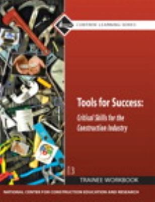 Tools For Success: Critical Skills For The Construction Industry Trainee Workbook