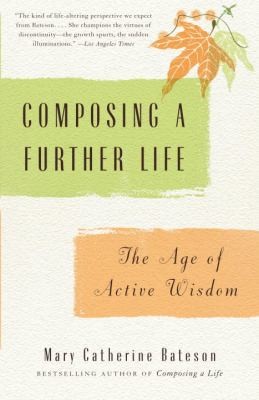 Composing A Further Life The Age Of Active Wisdom