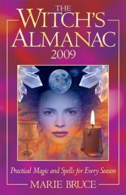 The Witch's Almanac 2009: Practical Magic and Spells for Every Season