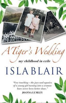 A Tiger's Wedding: My Childhood in Exile