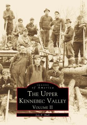 The Upper Kennebec Valley Volume II