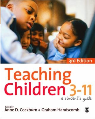 Teaching Children 3 to 11: A Student's Guide