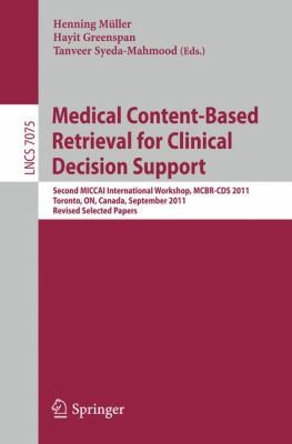 Medical Content-based Retrieval For Clinical Decision Support: Revised Selected Papers