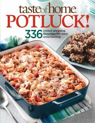 Potluck 336 Crowdpleasing Favorites For Easy Entertaining