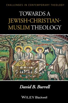 Towards A Jewish Muslim Christian Theology