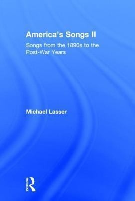 America's Songs II: Songs from the 1890s to the Postwar Years