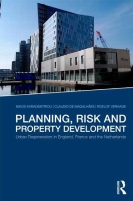 Planning Risk And Property Development Urban Regeneration In The England France And The Netherlands