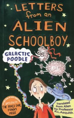 Letters From An Alien Schoolboy Galactic Poodle