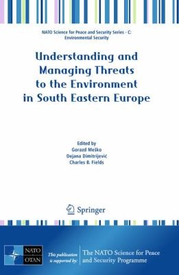 Understanding and Managing Threats to the Environment in South Eastern Europe
            
                NATO Science for Peace and Security Series C Environmental