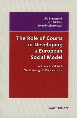 The Role of Courts in Developing a European Social Model: Theoretical and Methodological Perspectives