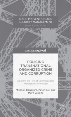 Policing Transnational Organised Crime And Corruption: Exploring The Role Of Communication Interception Technology