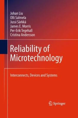 Reliability Of Microtechnology Interconnects Devices And Systems