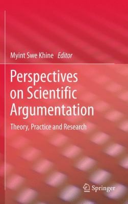 Perspectives On Scientific Argumentation Theory Practice And Research