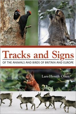 Tracks And Signs Of The Animals And Birds Of Britain And Europe