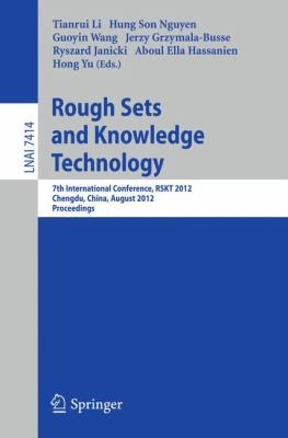 Rough Sets and Knowledge Technology: 7th International Conference Proceedings
