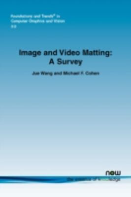 Image and Video Matting: A Survey