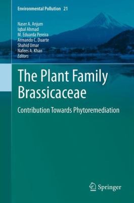 The Plant Family Brassicaceae Contribution Towards Phytoremediation