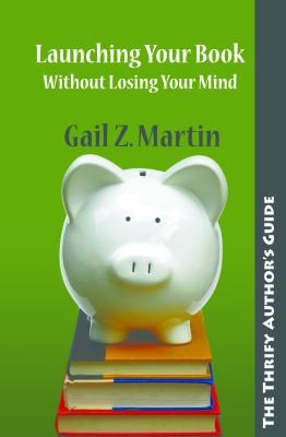 The Thrifty Author's Guide To Launching Your Book Without Losing Your Mind
