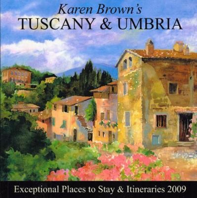 Karen Brown's Tuscany & Umbria 2009
