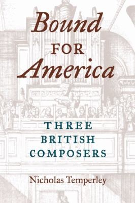 Bound For America Three British Composers