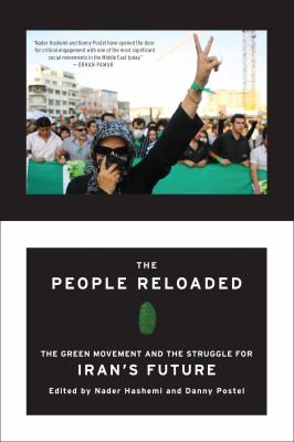 The People Reloaded The Green Movement And The Struggle For Irans Future