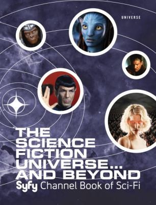 The Science Fiction Universe And Beyond: Syfy Channel Book Of Sci-Fi