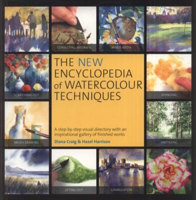 The New Encyclopedia Of Watercolour Techniques