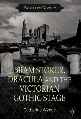 Bram Stoker's Dracula and the Victorian Gothic Stage