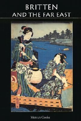 Britten And The Far East Asian Influences In The Music Of Benjamin Britten