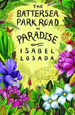 The Battersea Park Road To Paradise: Five Adventures In Doing And Being