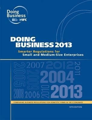 Doing Business 2013: Smarter Regulations for Small and Medium-sized Enterprises