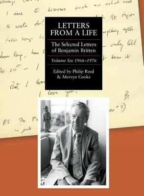 Letters From A Life The Selected Letters Of Benjamin Britten 19131976