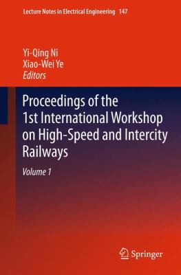 Proceedings Of The 1st International Workshop On Highspeed And Intercity Railways
