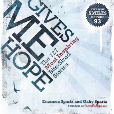 Gives Me Hope: The 127 Most Inspiring Bitesized Stories