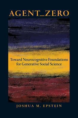 Agent Zero Toward Neurocognitive Foundations For Generative Social Science