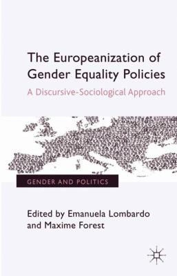 The Europeanization Of Gender Equality Policies: A Discursive-Sociological Approach