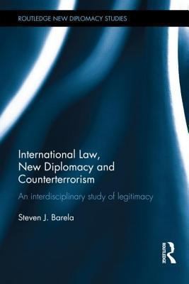 International Law New Diplomacy And Counterterrorism An Interdisciplinary Study Of Legitimacy