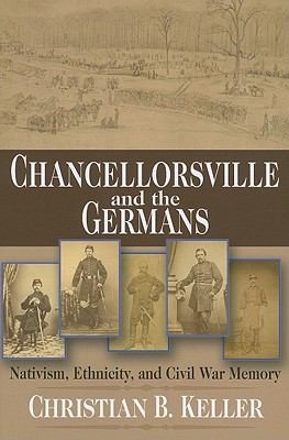 Chancellorsville and the Germans: Nativism, Ethnicity, and Civil War Memory