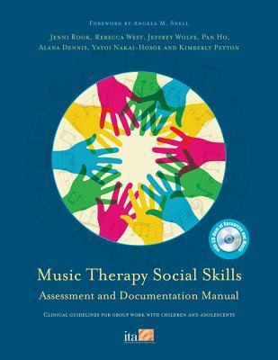 Music Therapy Social Skills Assessment and Documentation Manual: Clinical Guidelines for Group Work with Children and Adolescents