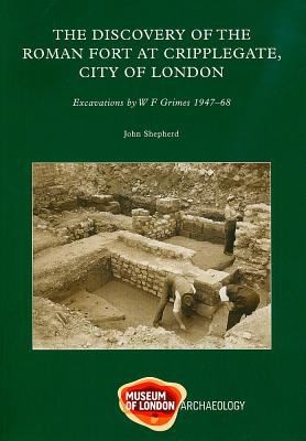Discovery Of The Roman Fort At Cripplegate City Of London Excavations By Wf Grimes 1947-68