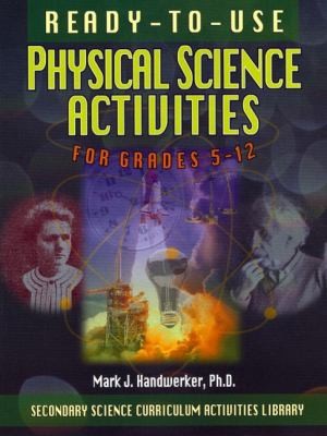 Ready-to-Use Physical Science Activities for Grades 5-12