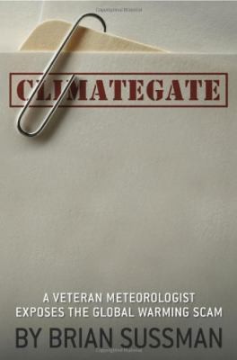 Climategate: A Veteran Meteorologist Exposes The Global Warming Scam